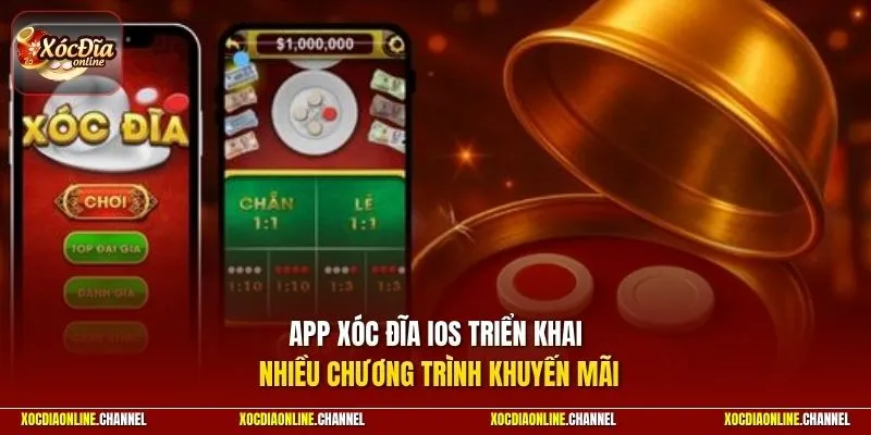 App xóc đĩa iOS triển khai nhiều chương trình khuyến mãi