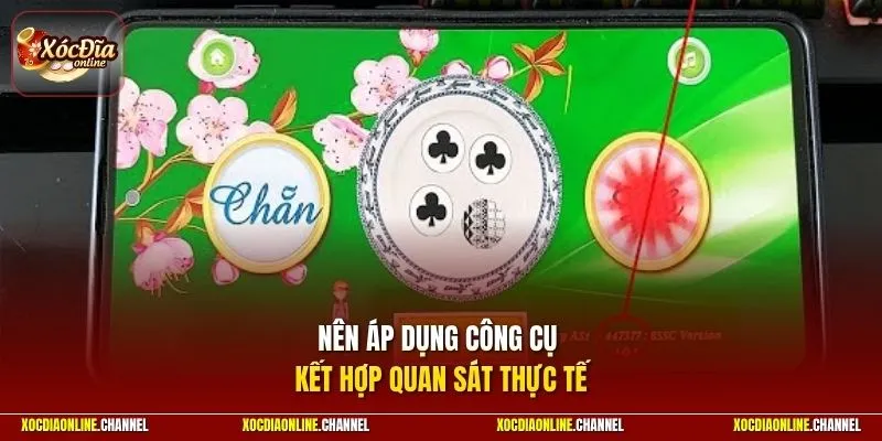 Nên áp dụng công cụ kết hợp quan sát thực tế