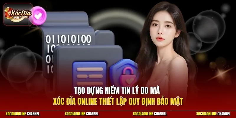 Tạo dựng niềm tin lý do mà Xóc Đĩa Online thiết lập quy định bảo mật