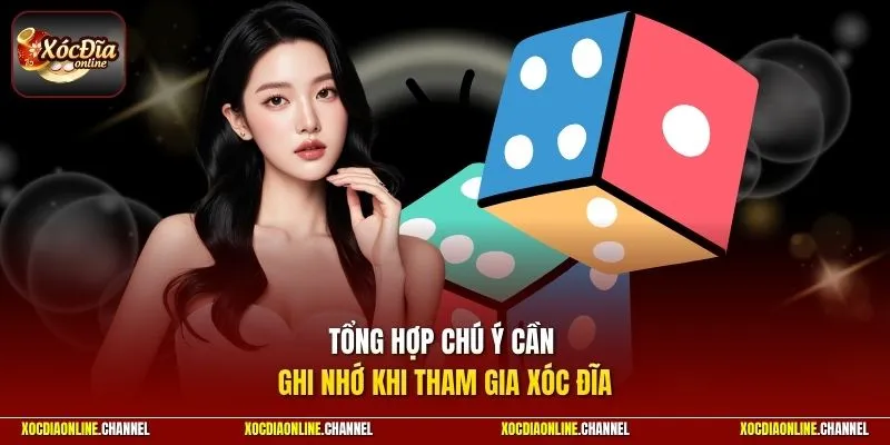 Tổng hợp chú ý cần ghi nhớ khi tham gia xóc đĩa